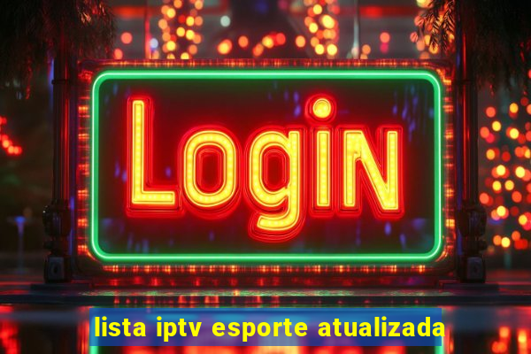 lista iptv esporte atualizada